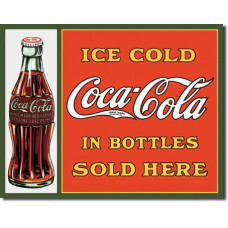 Metal sign Ice cold Coca-Cola in bottles sold here